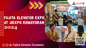 Fujita Elevator EXPO at JIEXPO Kemayoran